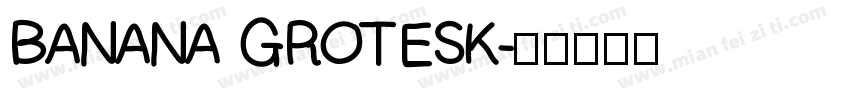 BANANA GROTESK字体转换